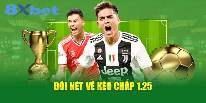 Hiểu về kèo chấp 1.25 cá cược bóng đá: Hướng dẫn đầy đủ 2 Thế nào là kèo cược chấp 1.25